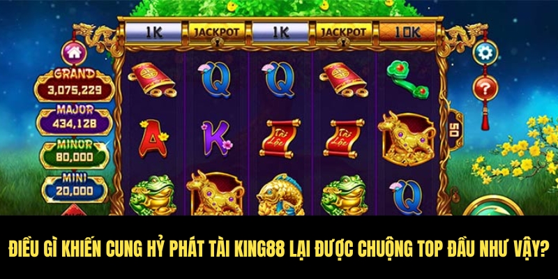 Cung hỷ phát tài King88 – Chơi là trúng, lộc về đầy tay 3 Lý do game slot quay hũ này được ưa chuộng