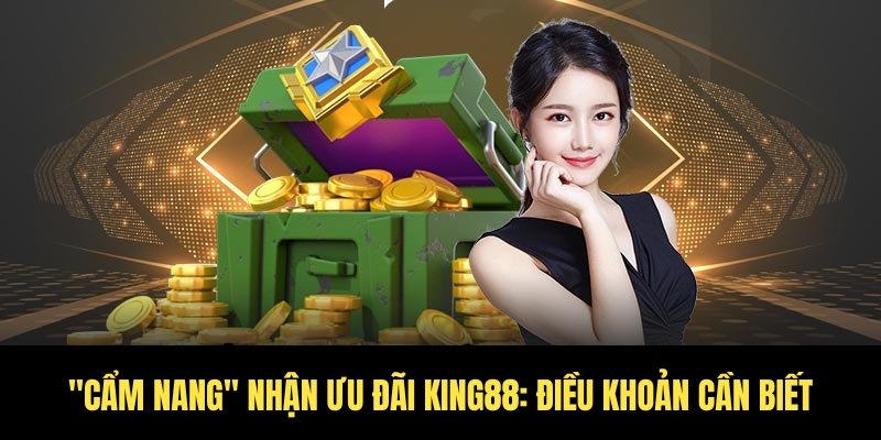 Khuyến mãi King88 - Đỉnh cao ưu đãi cho cược thủ 2025! 4 Quy định quan trọng cần lưu ý khi nhận ưu đãi