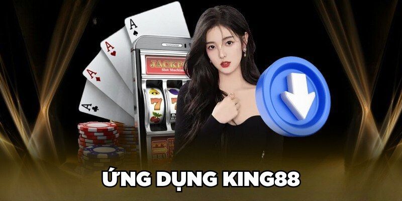 Tải app King88 - Thế giới giải trí đỉnh cao chỉ sau 3 phút! 2 Điều kiện để sử dụng ứng dụng King88 dễ dàng